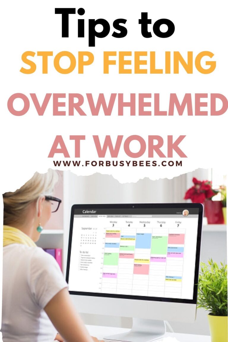 How to not get overwhelmed at work - For Busy Bee's
