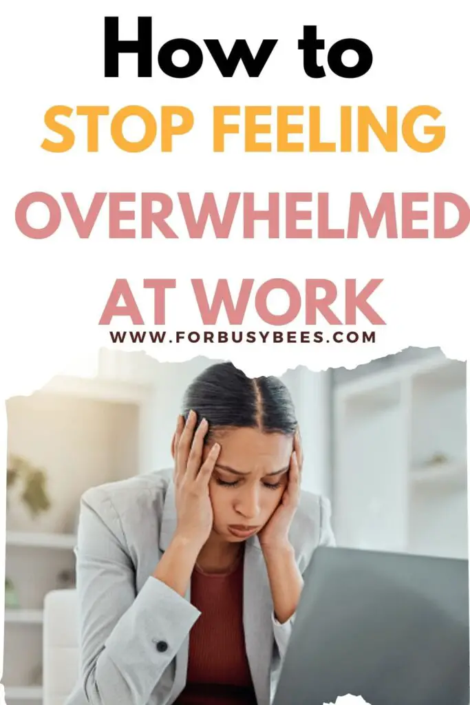 how to stop feeling overwhelmed at work