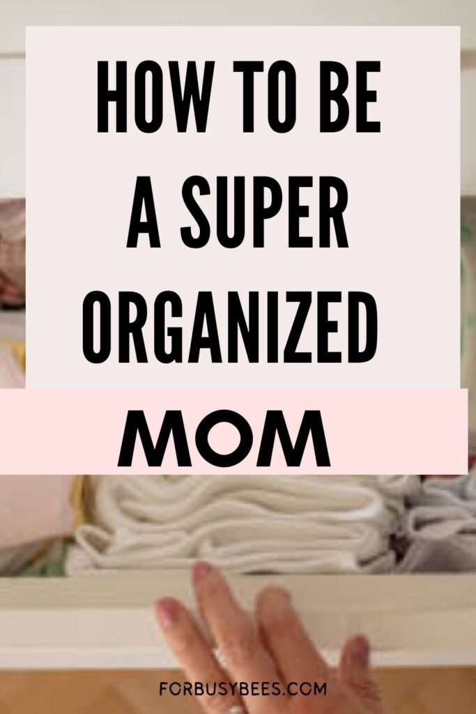 How to be super organized mom