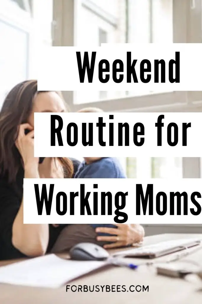 weekend routine for working moms
