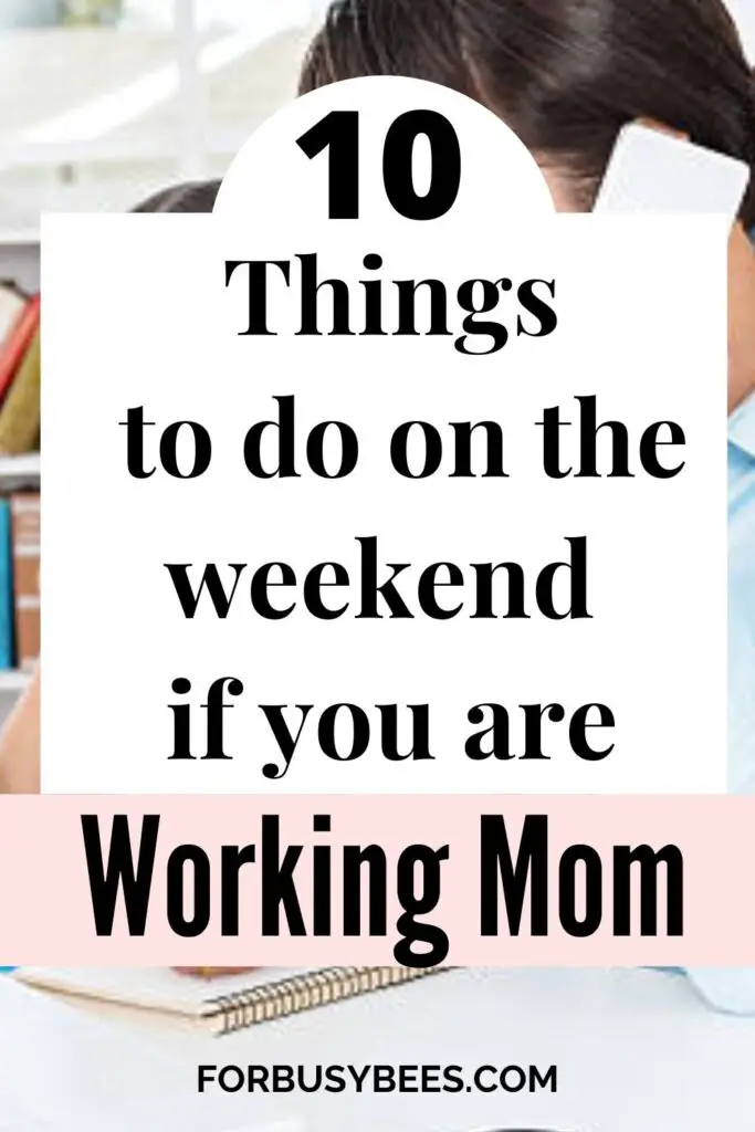 10 things to do on weekend if you are working mom