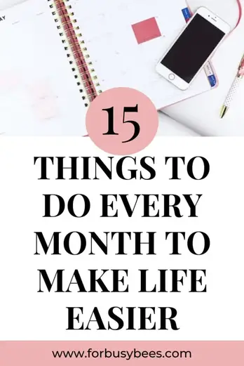 15 things to do every month to make life easier - For Busy Bee's