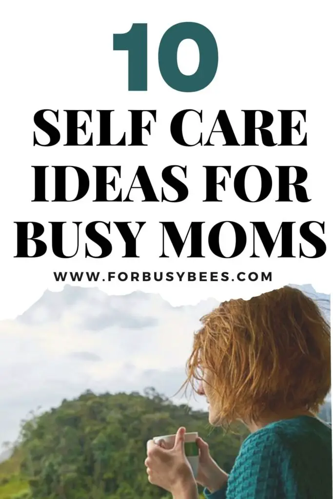 10 self care ideas for busy moms