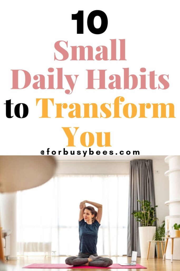 Small daily habits that can transform you
