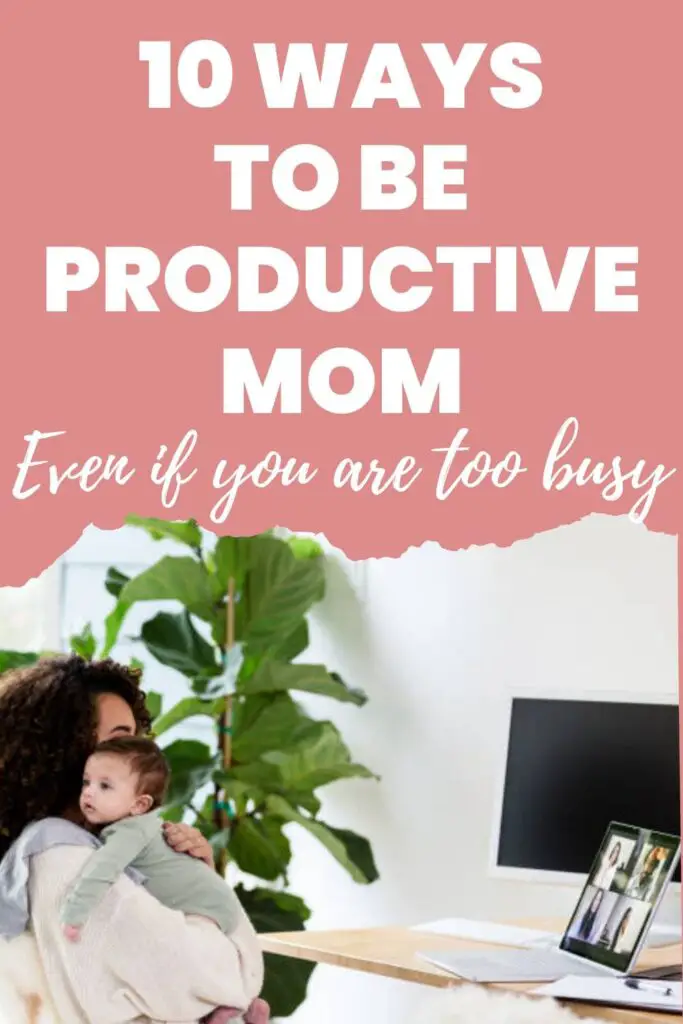 10 ways to be productive mom