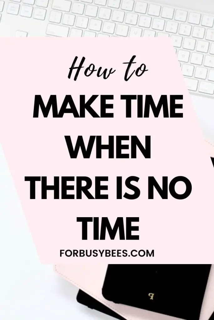 how to make time when there is no time