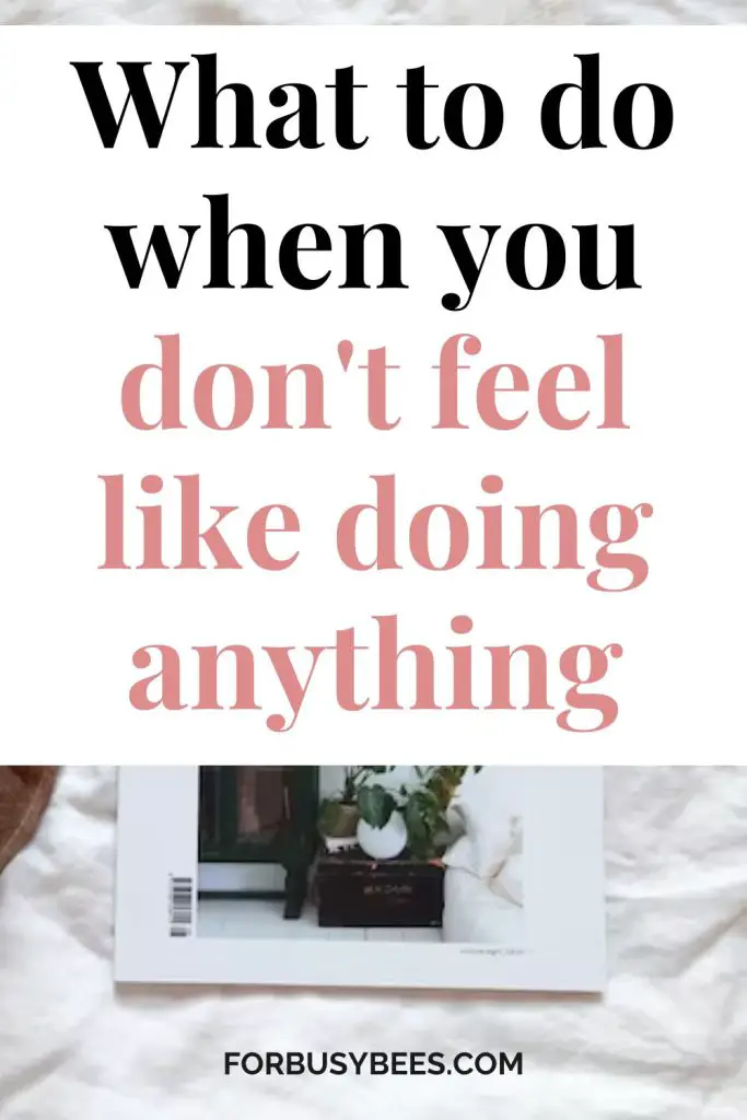 What to do when you don't feel like doing anything