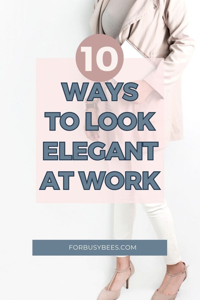 ways to look elegant at work