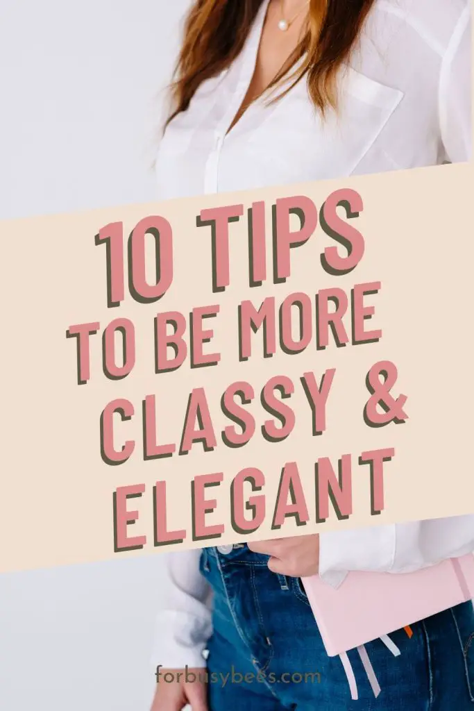 10 tips to be classy and elegant